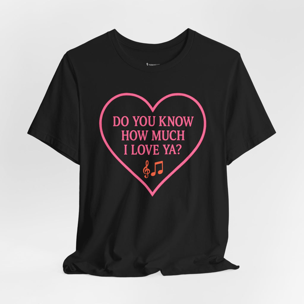 Do You Know How Much I Love Ya? Tee — Pink Heart Valentine T-Shirt