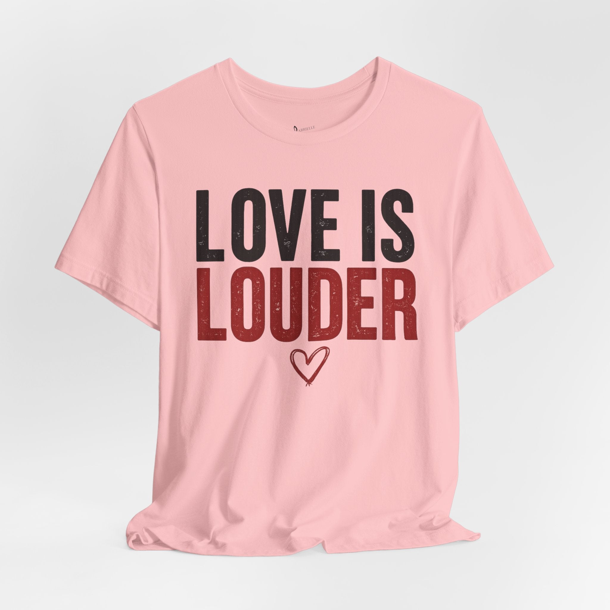 Love Is Louder T‑Shirt — Inspirational Heart Graphic Tee