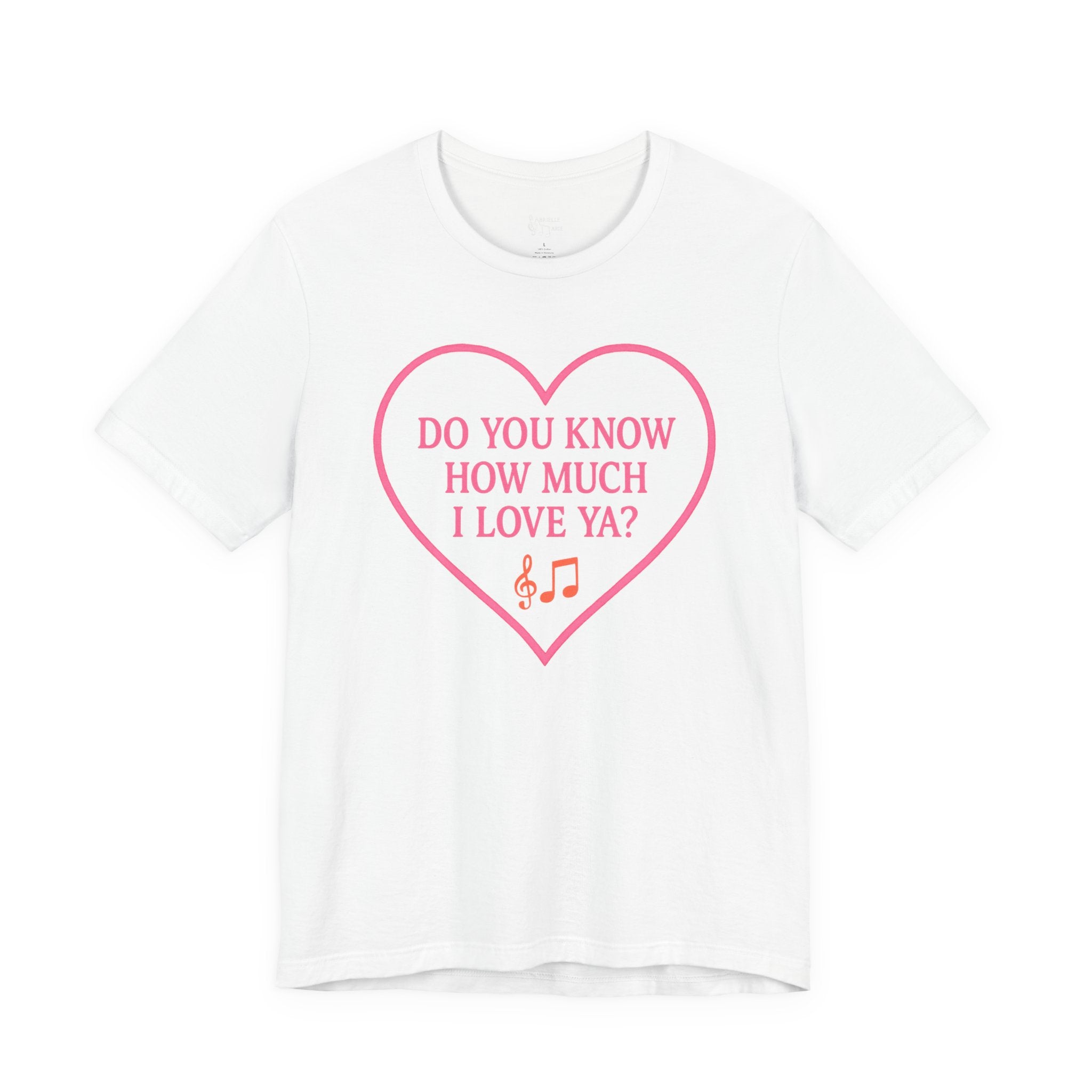Do You Know How Much I Love Ya? Tee — Pink Heart Valentine T-Shirt