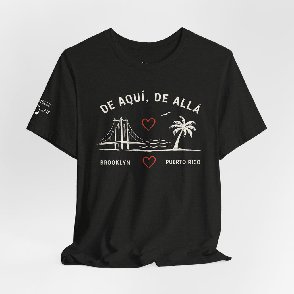 De Aquí, De Allá Tee — Born in Brooklyn Rooted in Puerto Rico T‑Shirt