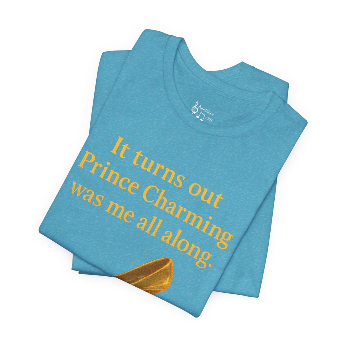 Princess Empowerment Tee - "It turns out Prince Charming was me all along"
