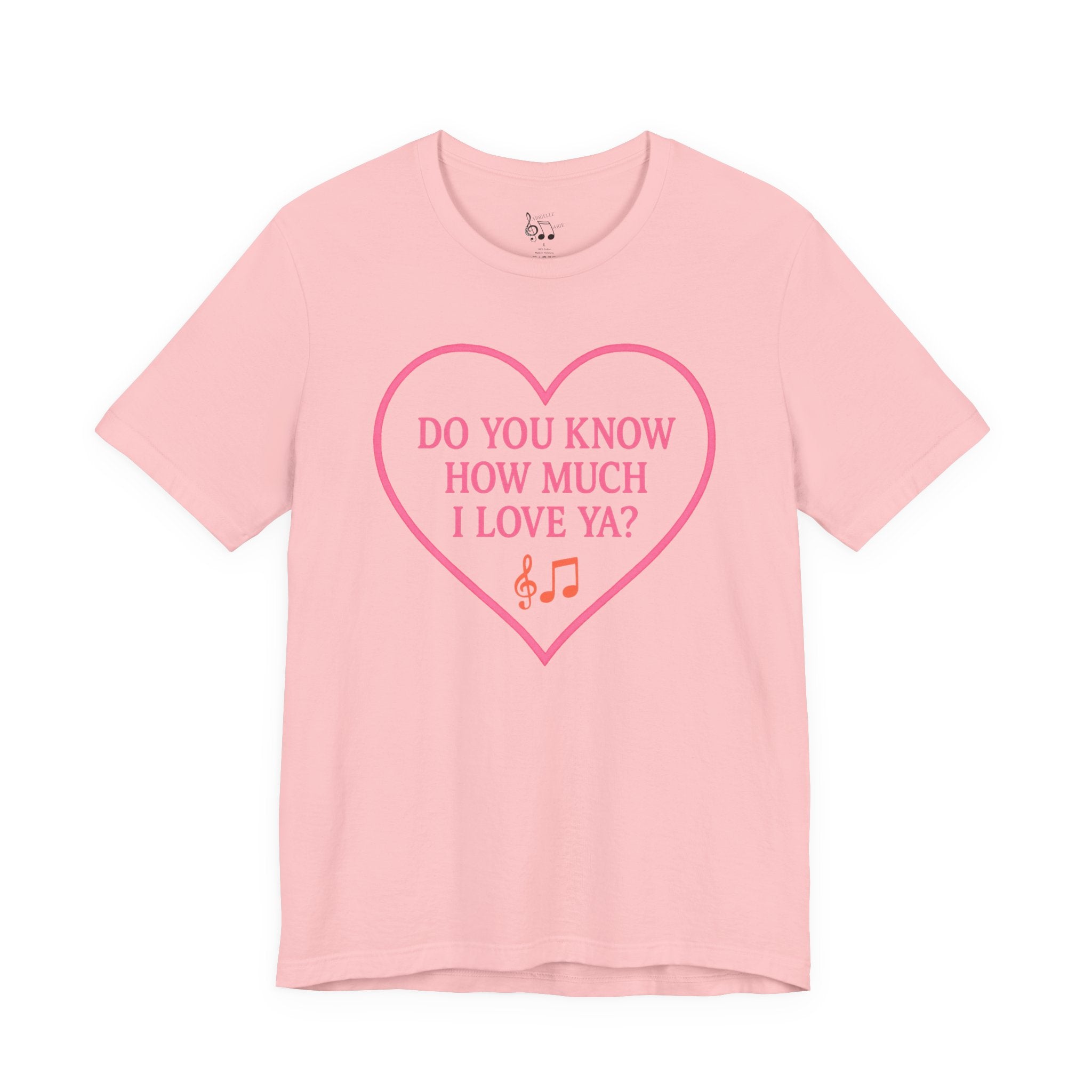 Do You Know How Much I Love Ya? Tee — Pink Heart Valentine T-Shirt