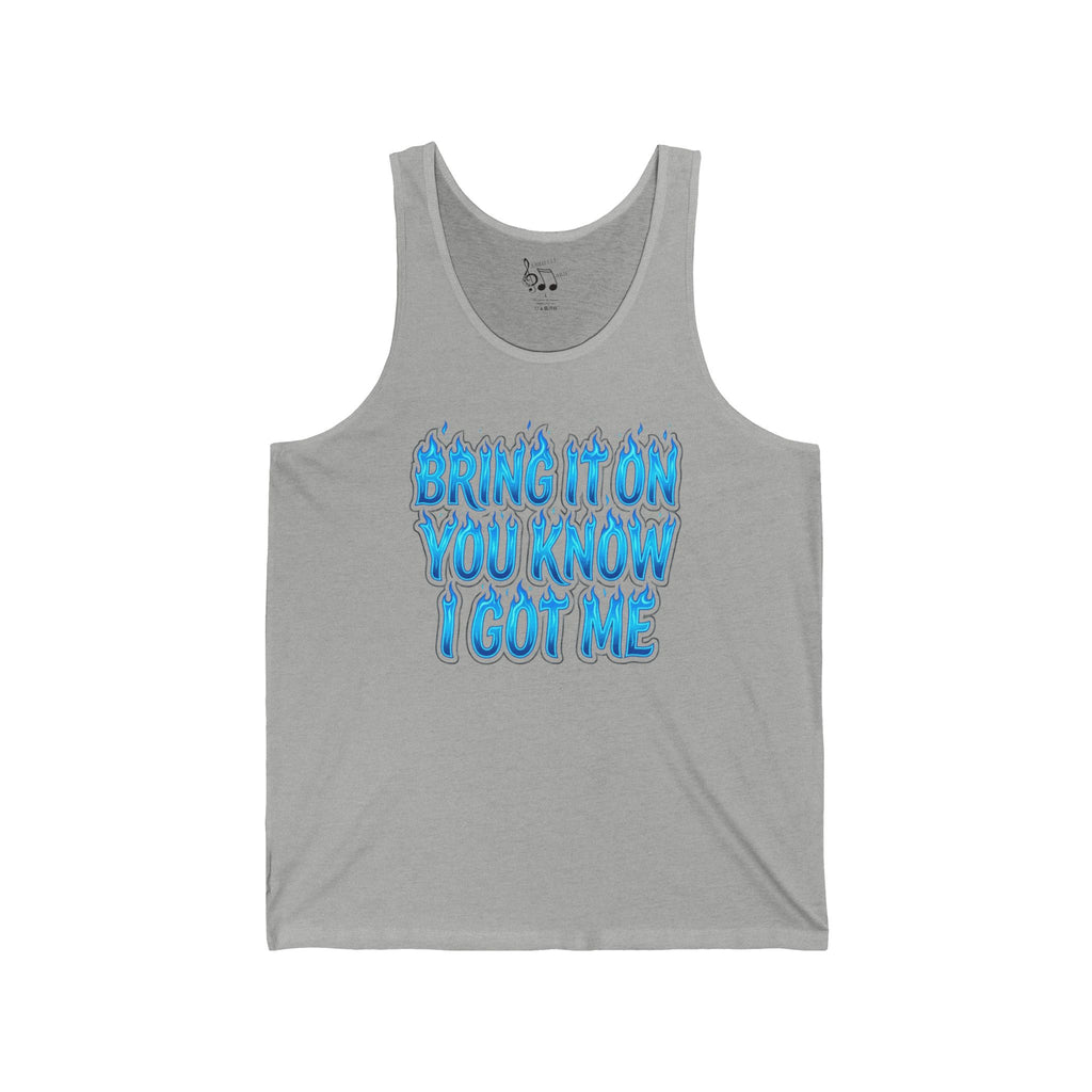 Bring It On You Know I Got Me Tank Top - Motivational Graphic Tank