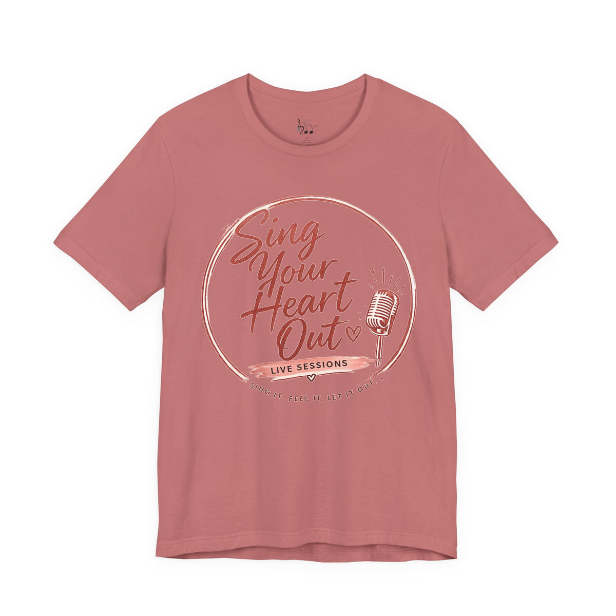 Sing Your Heart Out T‑Shirt — Live Sessions Music Tee