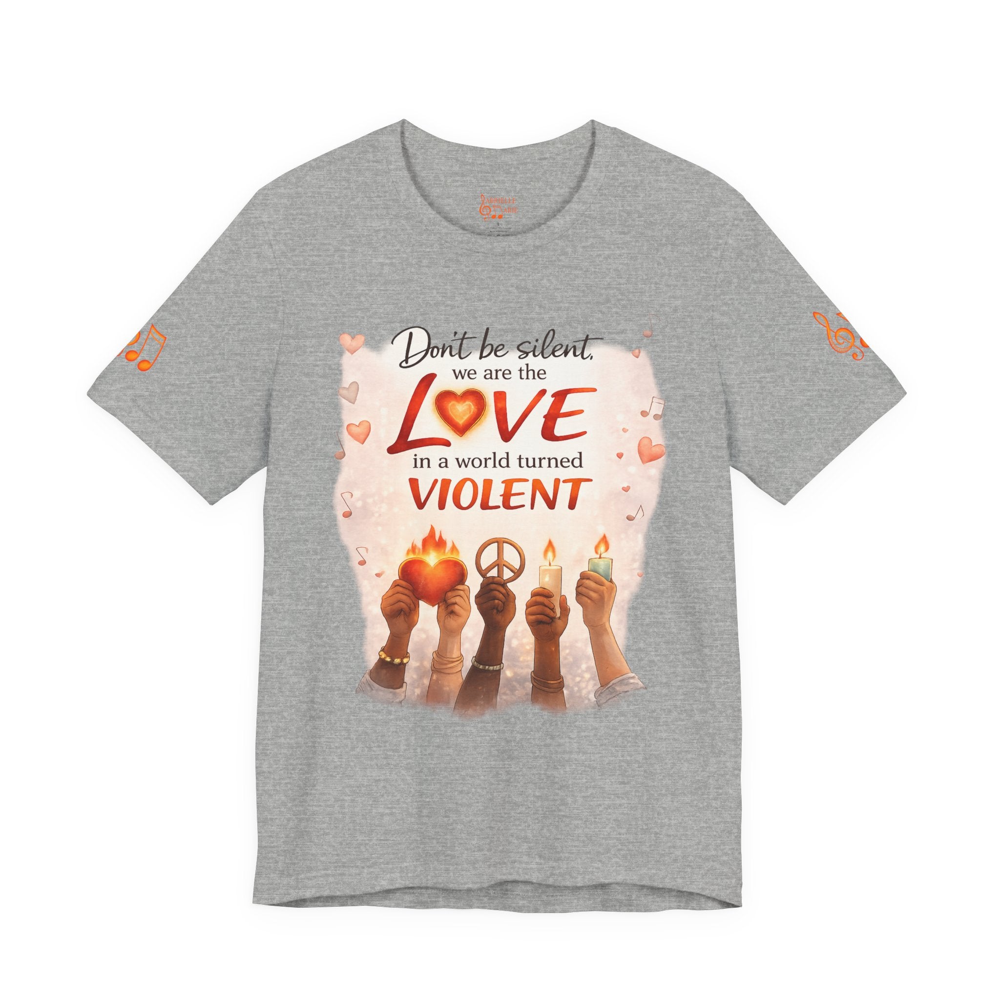 Love Not Violence T-Shirt — "Don't Be Silent, We Are the Love" Graphic Tee