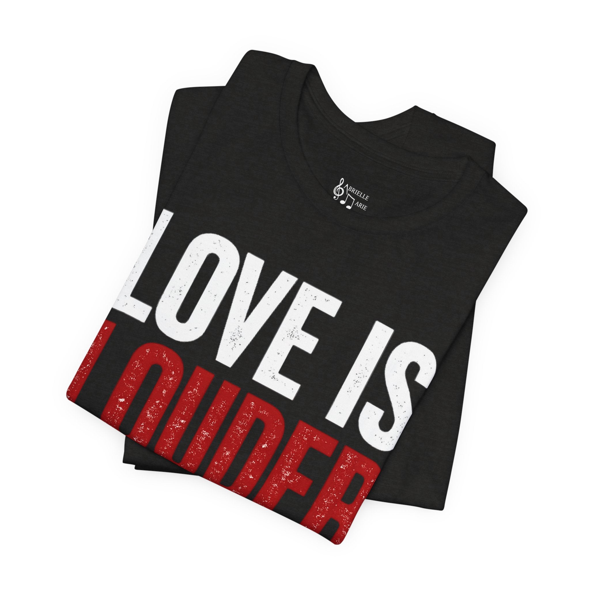 Love Is Louder T-Shirt — Inspirational Pride Tee with Heart Graphic
