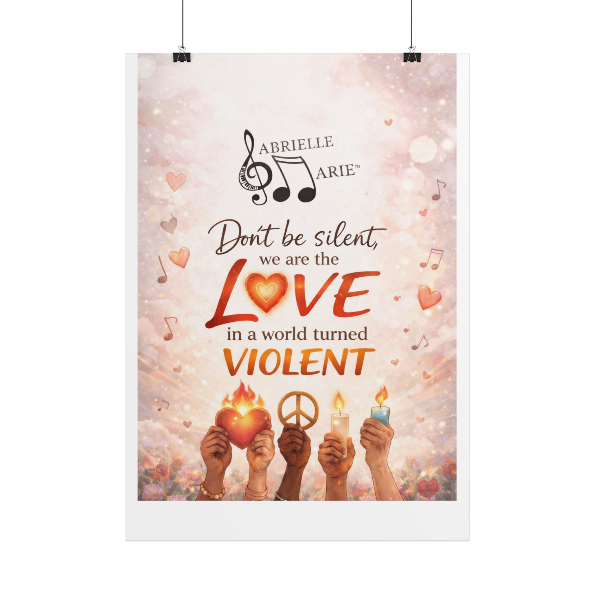 Rolled Poster — “Don’t Be Silent, We Are the Love” Inspirational Peace Wall Art