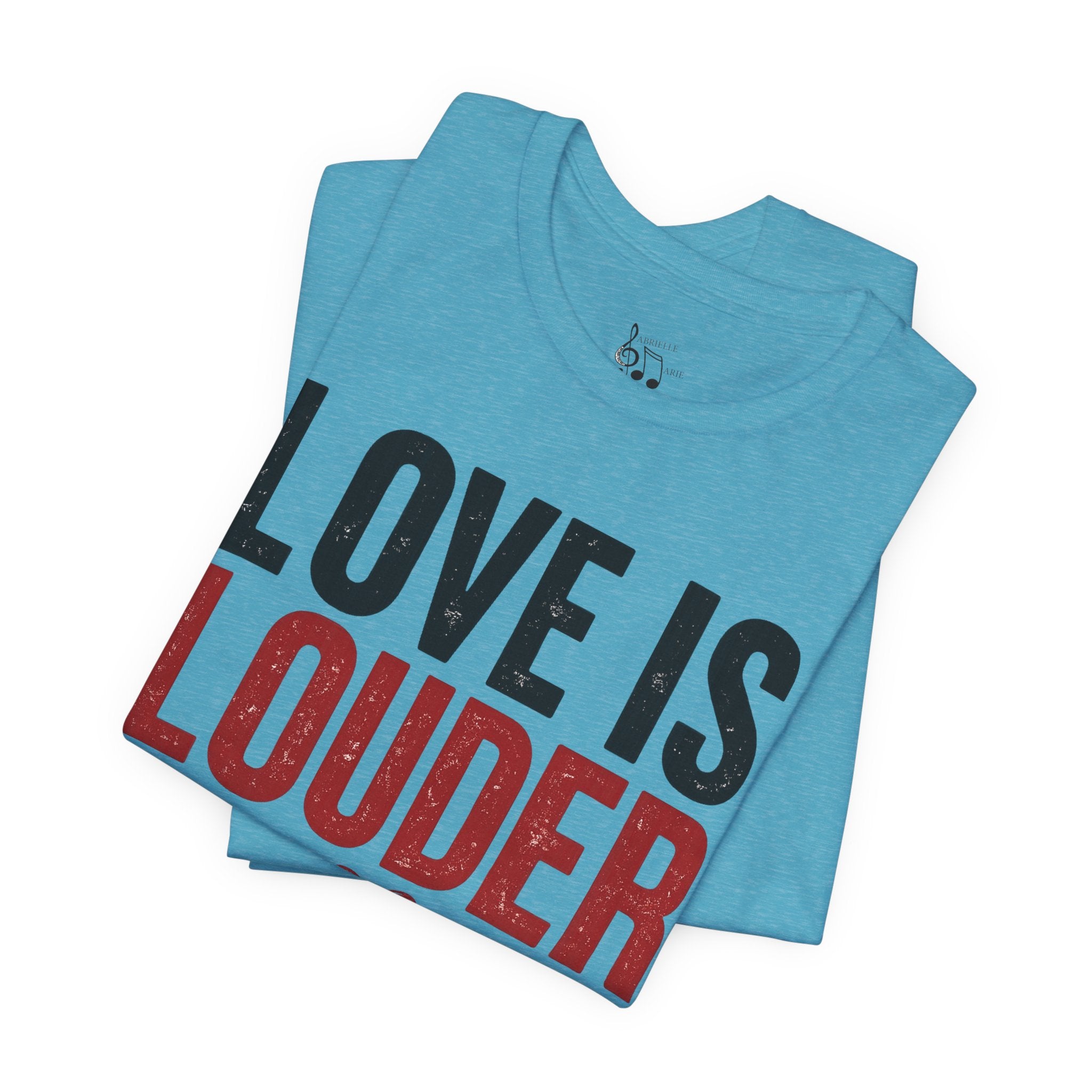 Love Is Louder T‑Shirt — Inspirational Heart Graphic Tee