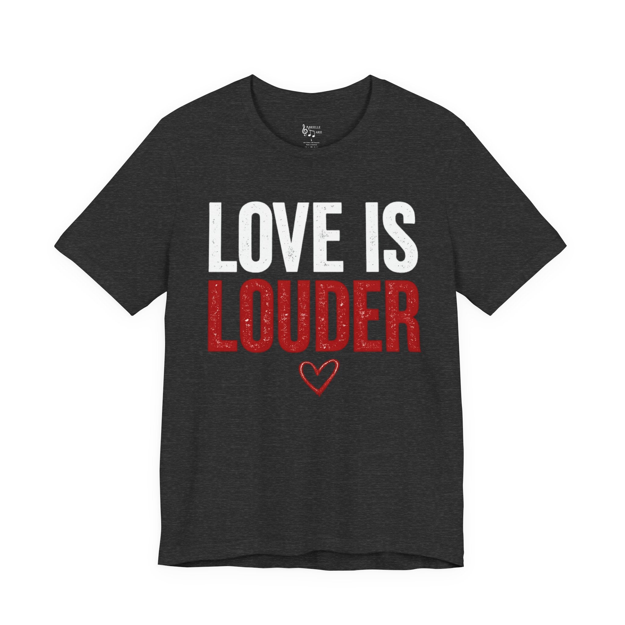 Love Is Louder T-Shirt — Inspirational Pride Tee with Heart Graphic