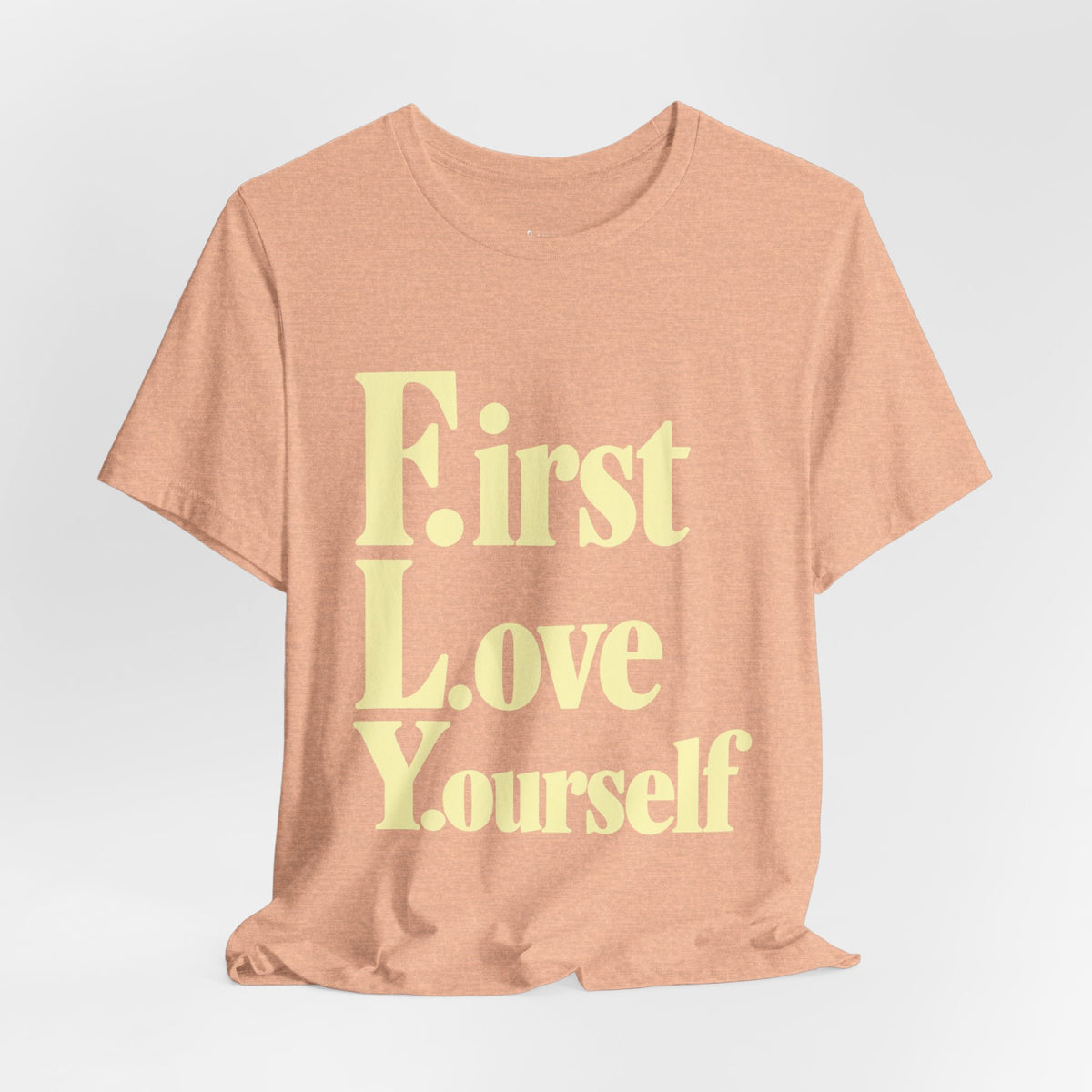 First Love Yourself Tee — Self-Love Graphic T-Shirt