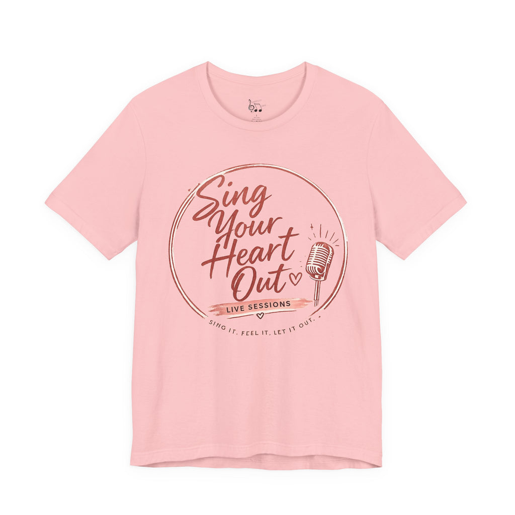 Sing Your Heart Out T‑Shirt — Live Sessions Music Tee
