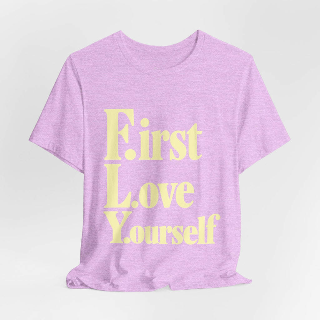 First Love Yourself Tee — Self-Love Graphic T-Shirt