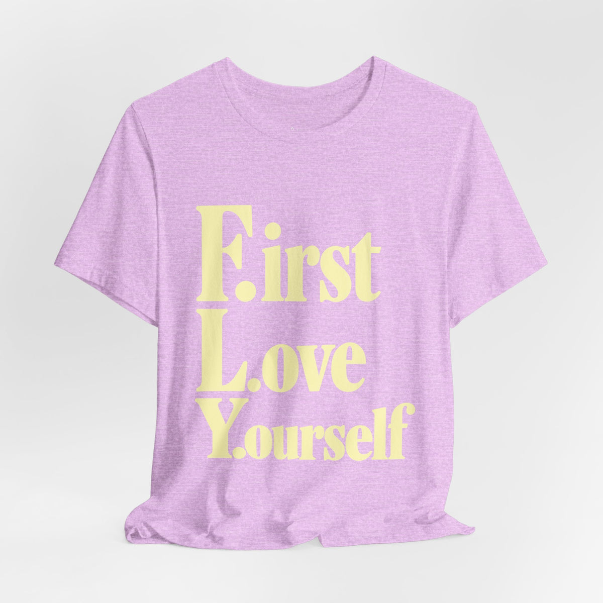First Love Yourself Tee — Self-Love Graphic T-Shirt