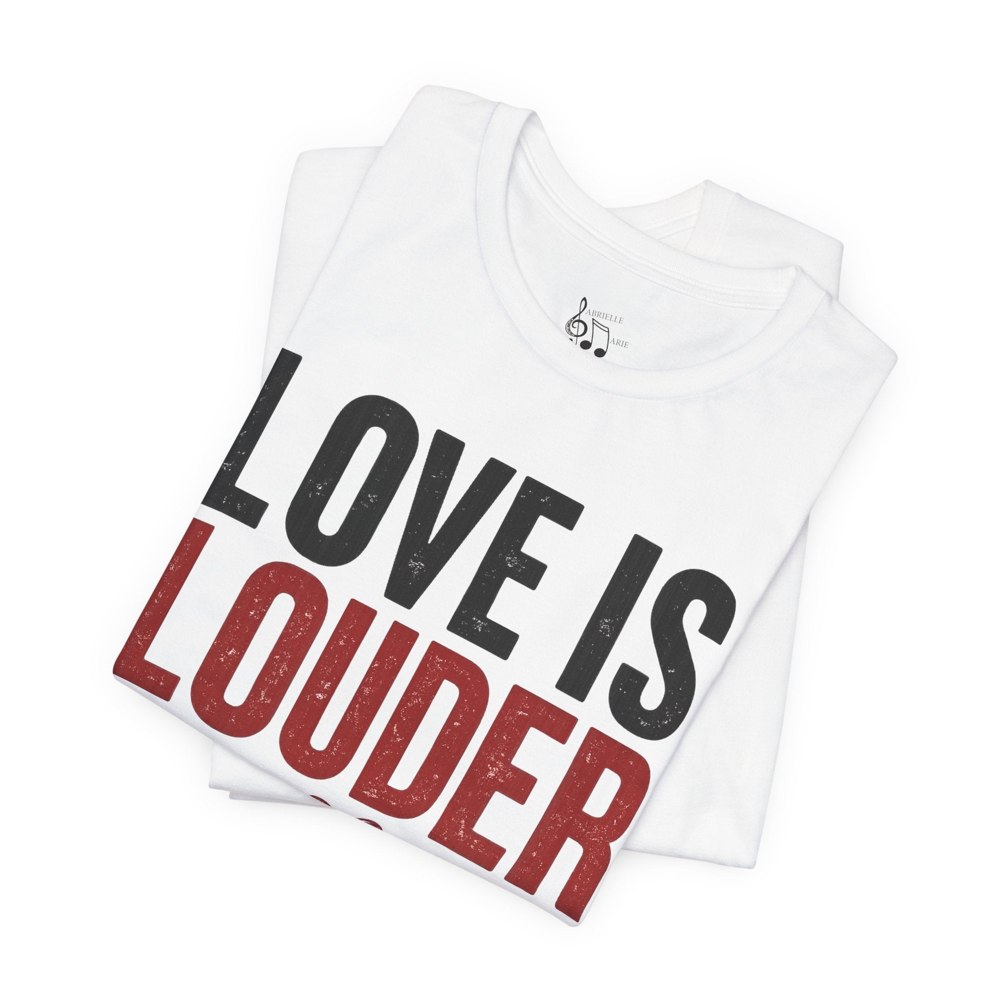 Love Is Louder T‑Shirt — Inspirational Heart Graphic Tee