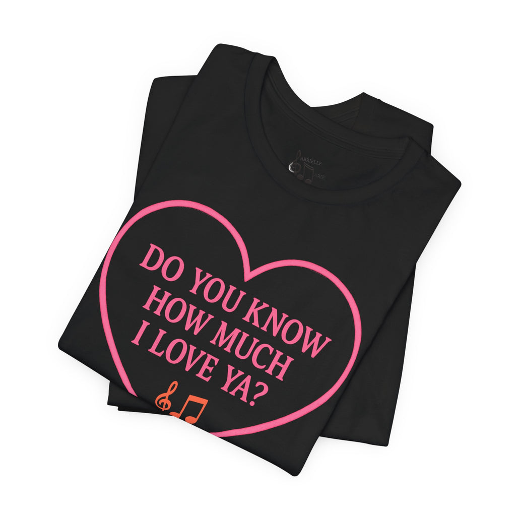 Do You Know How Much I Love Ya? Tee — Pink Heart Valentine T-Shirt
