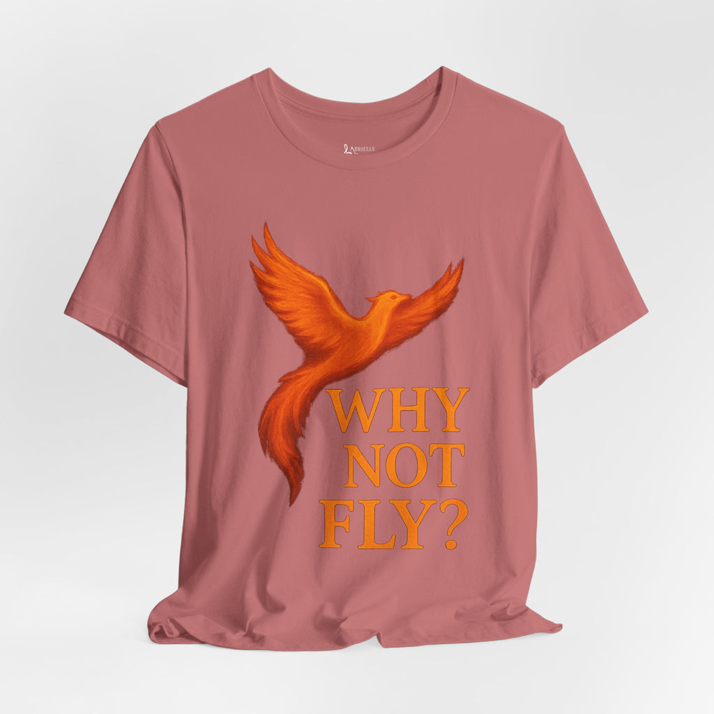 Why Not Fly? Phoenix Graphic T-Shirt