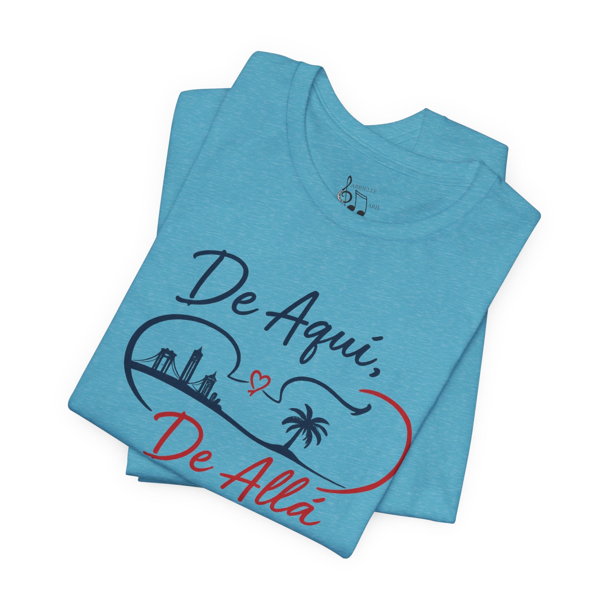De Aquí, De Allá T-Shirt — Dos Lugares, Un Corazón Graphic Tee
