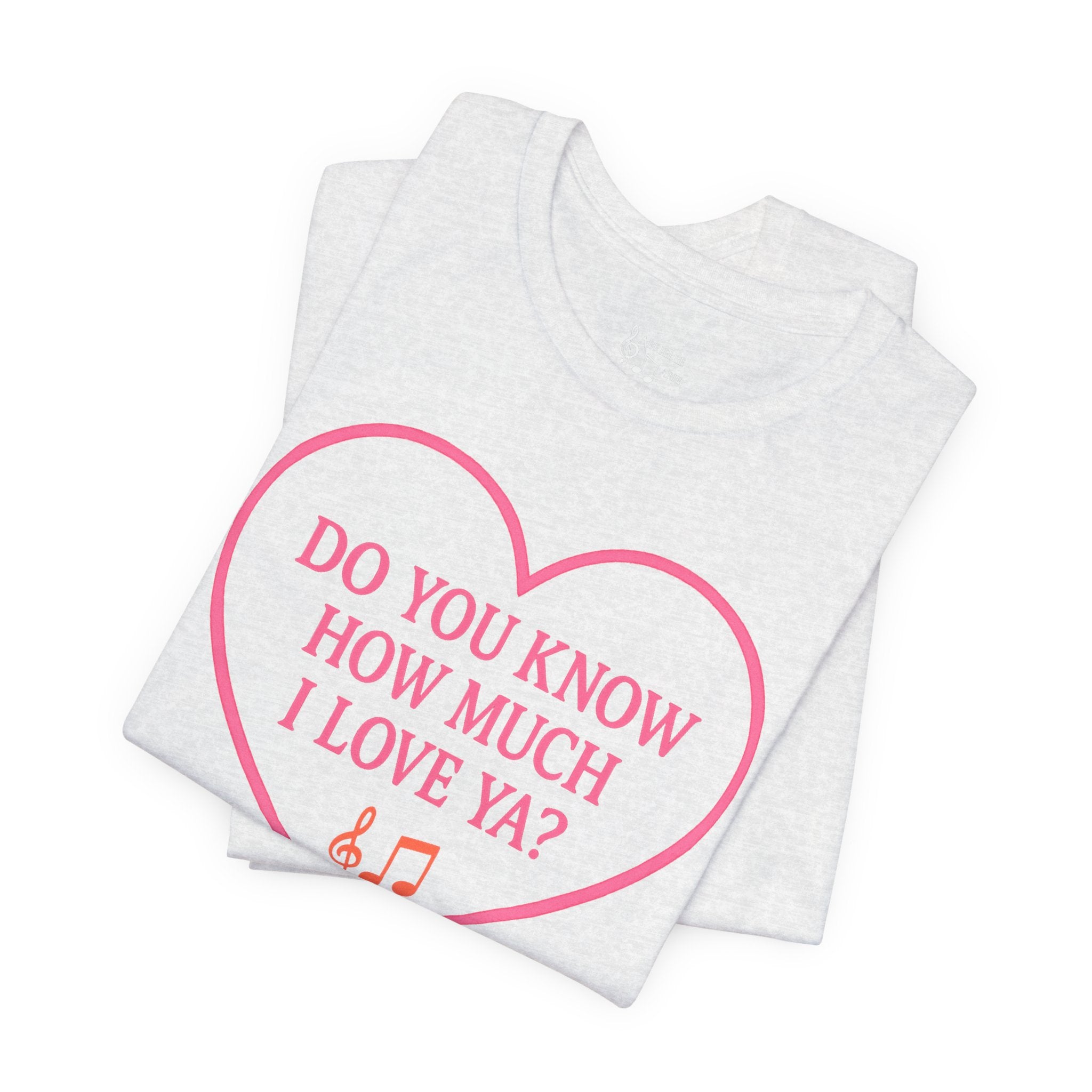 Do You Know How Much I Love Ya? Tee — Pink Heart Valentine T-Shirt