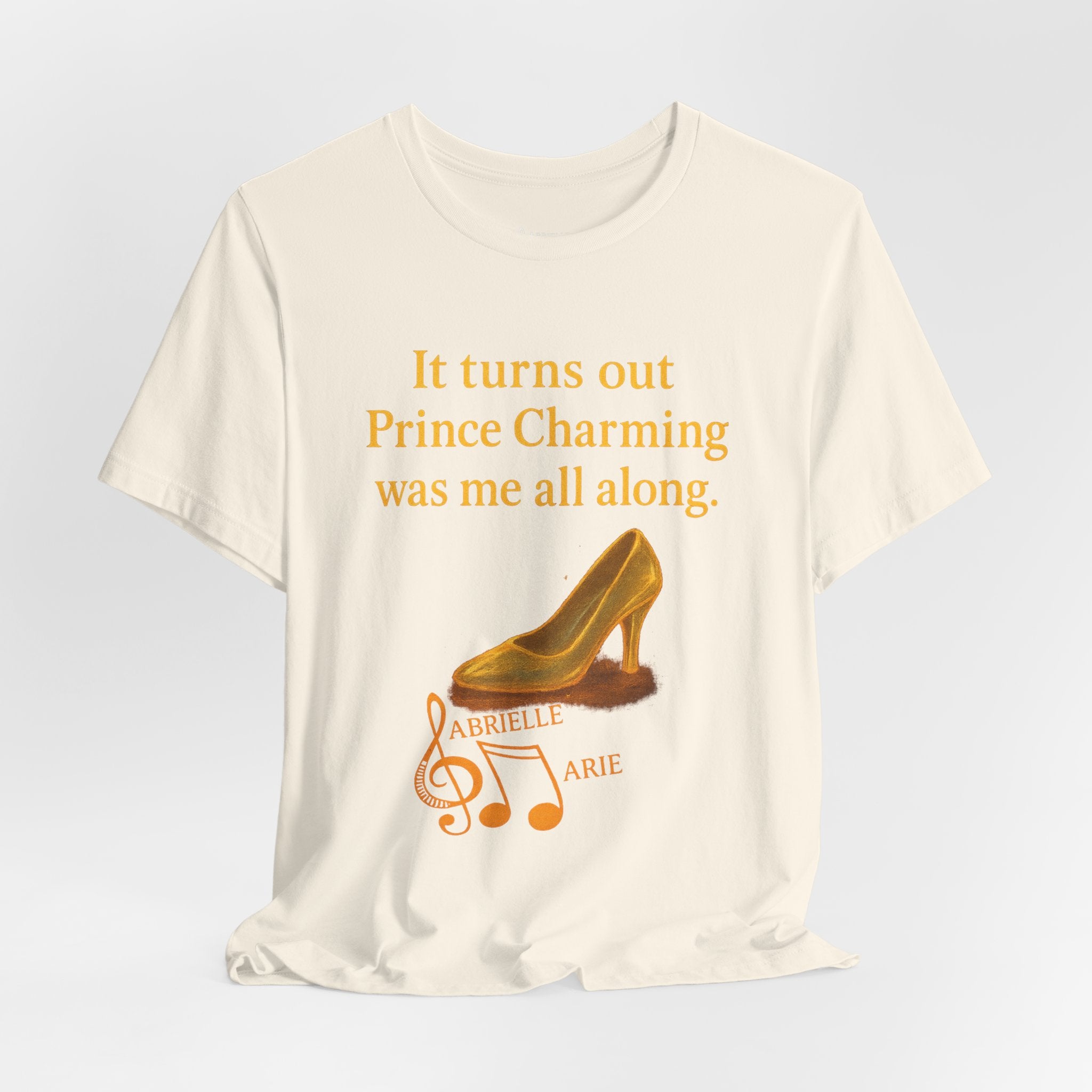 Princess Empowerment Tee - "It turns out Prince Charming was me all along"