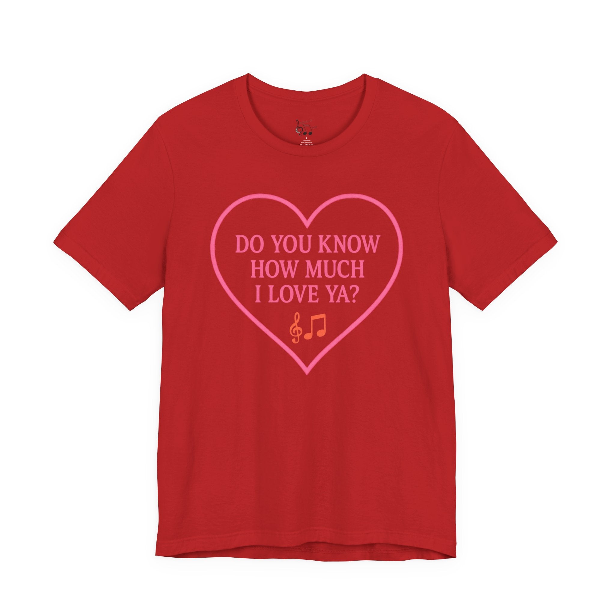 Do You Know How Much I Love Ya? Tee — Pink Heart Valentine T-Shirt