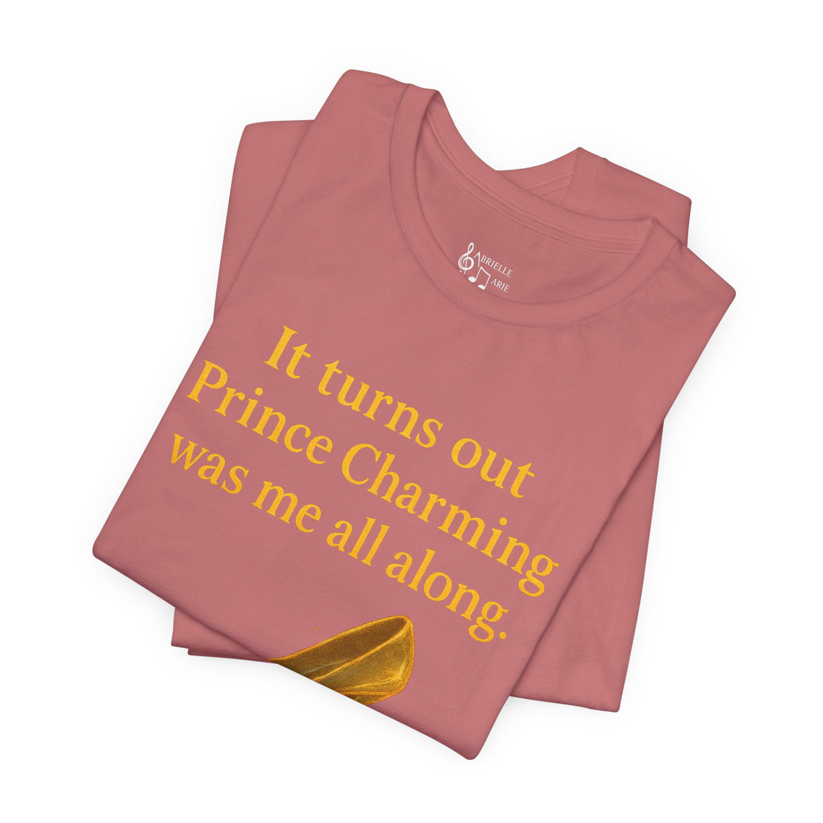 Princess Empowerment Tee - "It turns out Prince Charming was me all along"