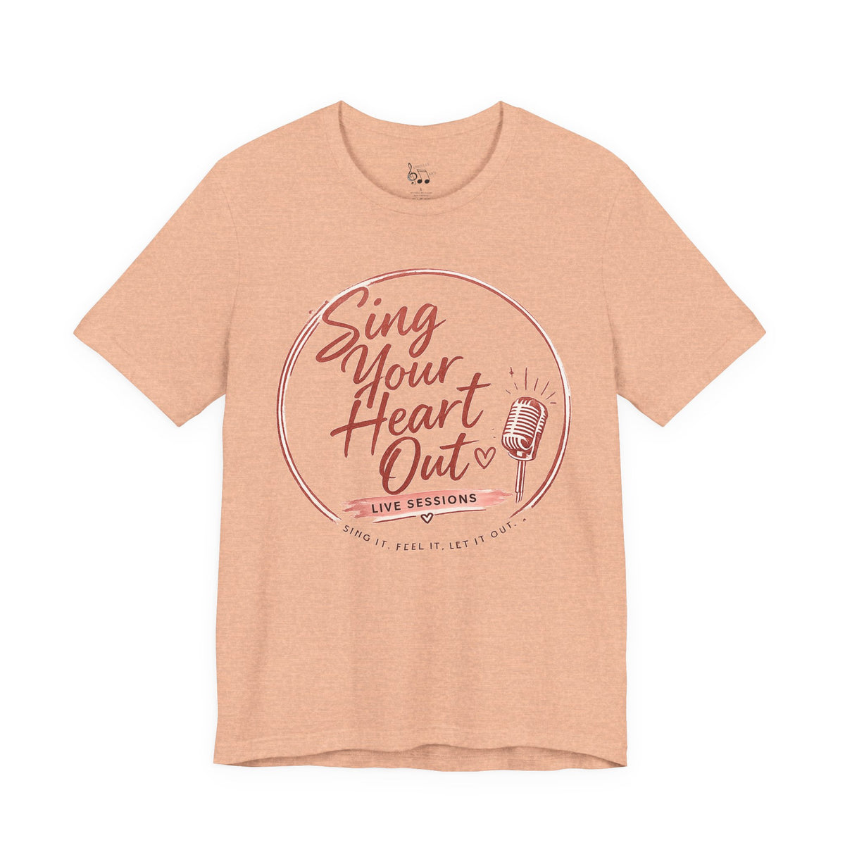 Sing Your Heart Out T‑Shirt — Live Sessions Music Tee