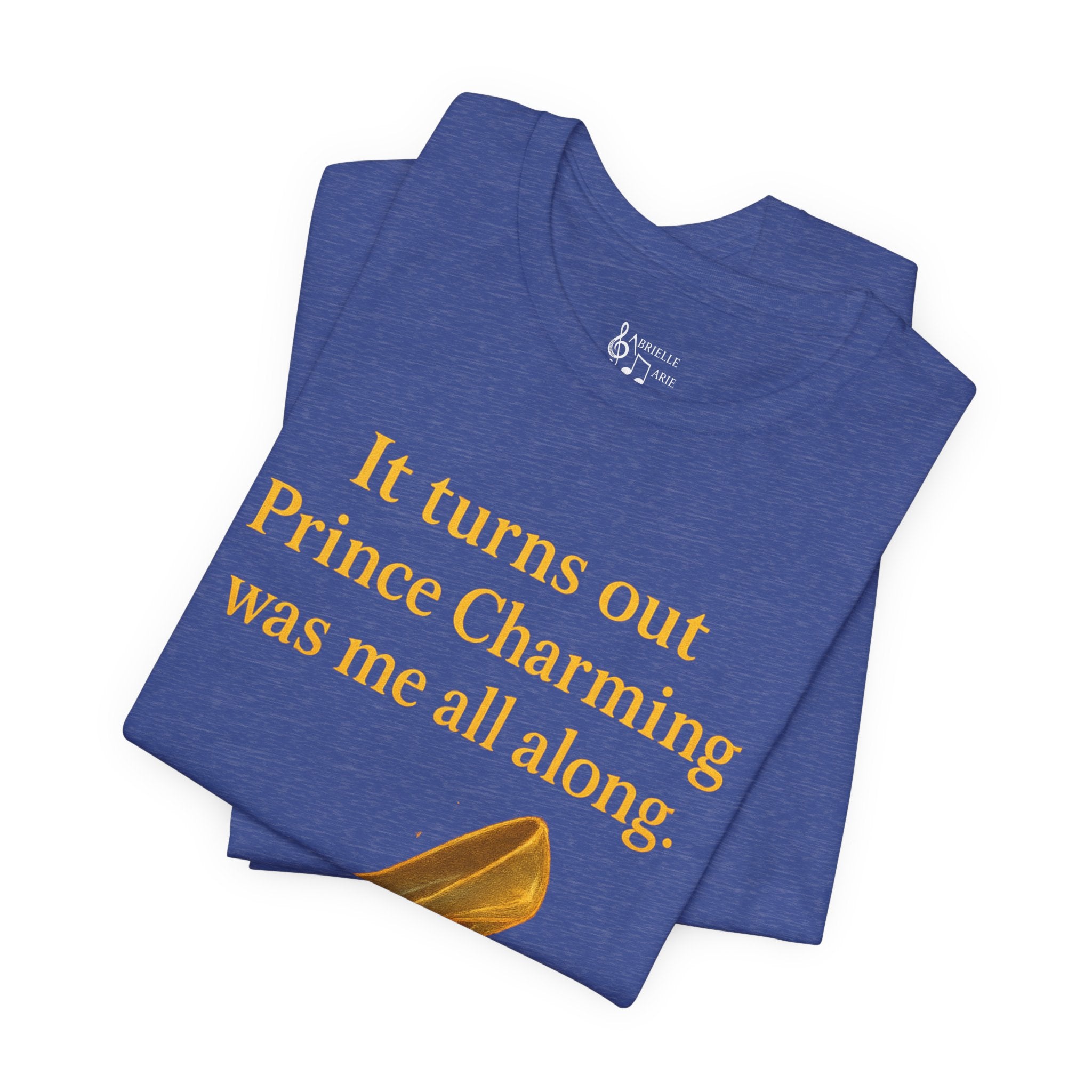 Princess Empowerment Tee - "It turns out Prince Charming was me all along"