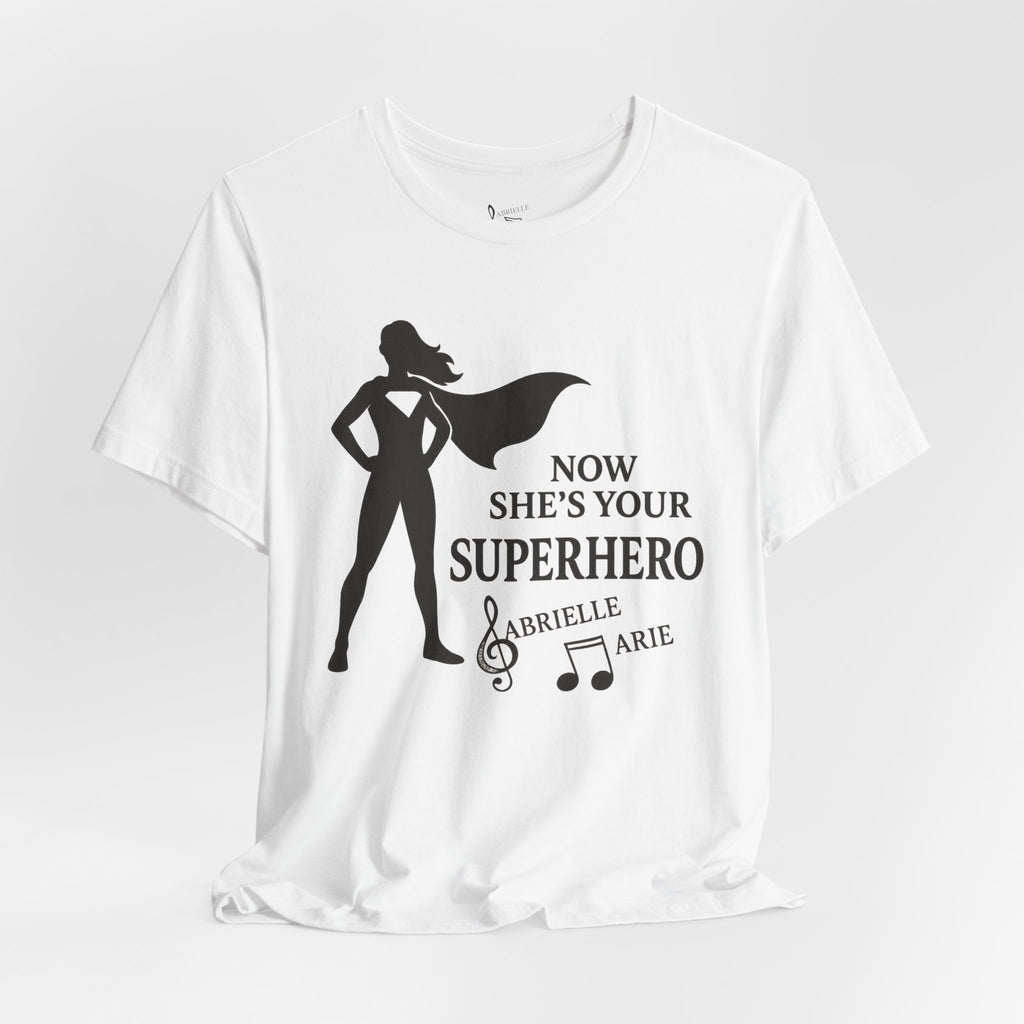 Now She's Your Superhero T-Shirt — Personalized Mom/Teacher Appreciation Tee