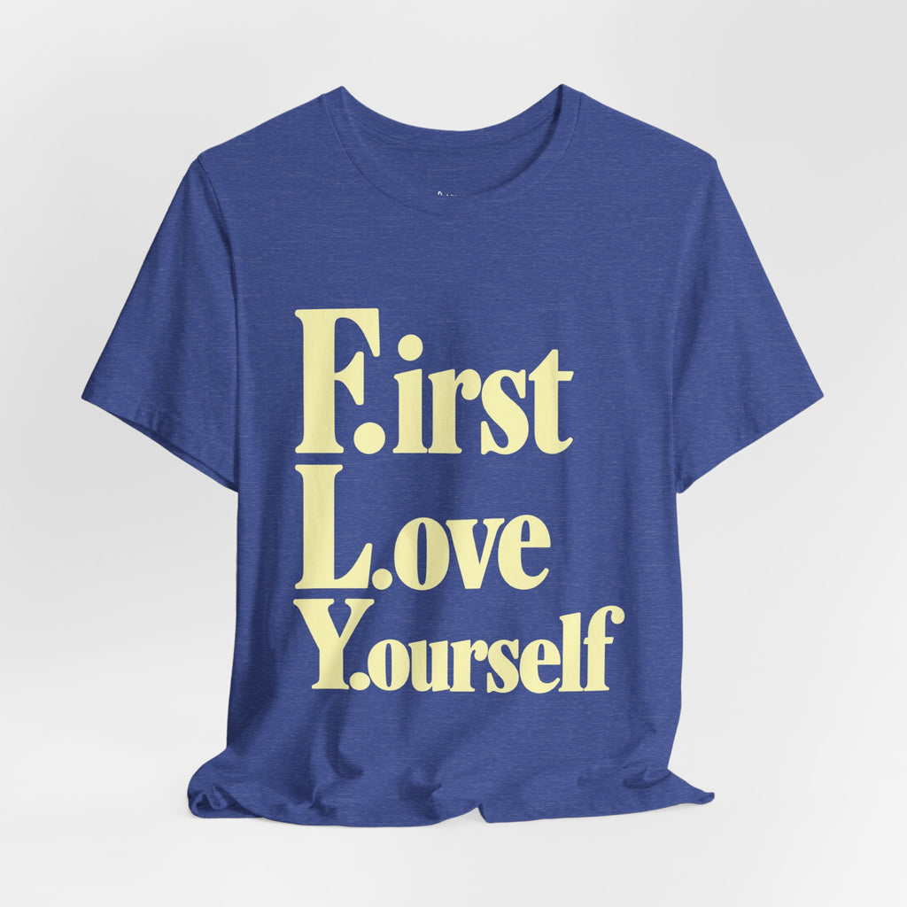First Love Yourself Tee — Self-Love Graphic T-Shirt