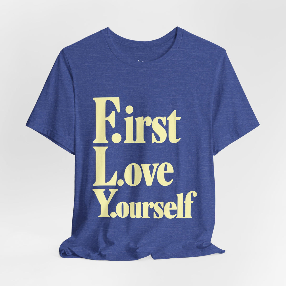 First Love Yourself Tee — Self-Love Graphic T-Shirt