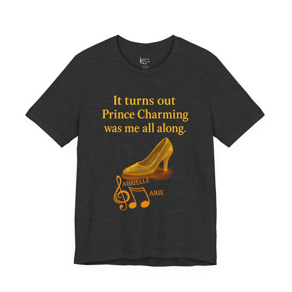 Princess Empowerment Tee - "It turns out Prince Charming was me all along"