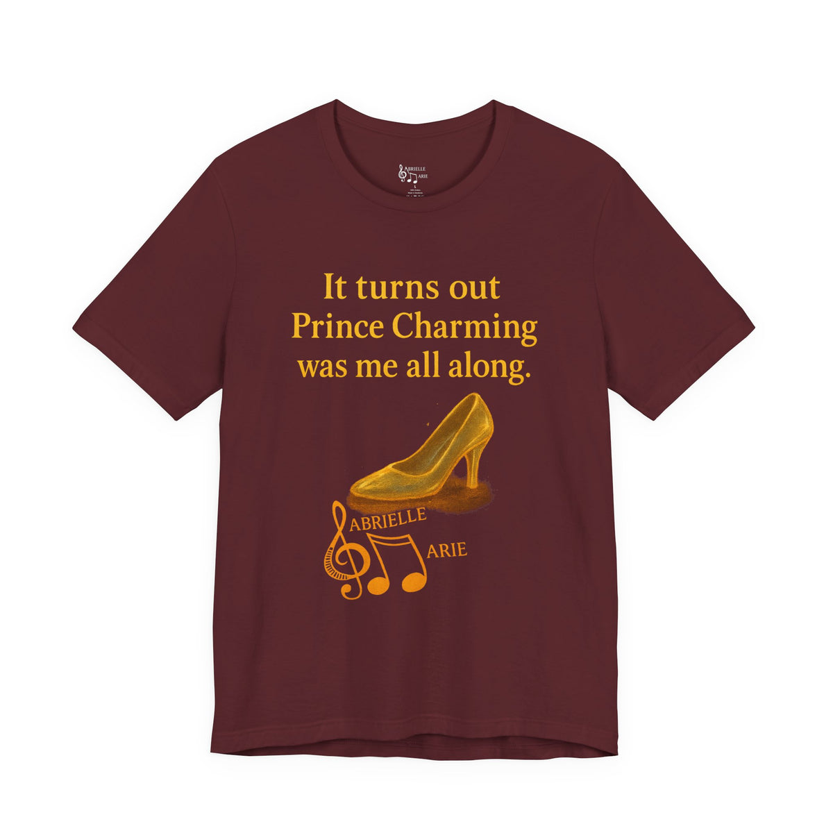 Princess Empowerment Tee - "It turns out Prince Charming was me all along"