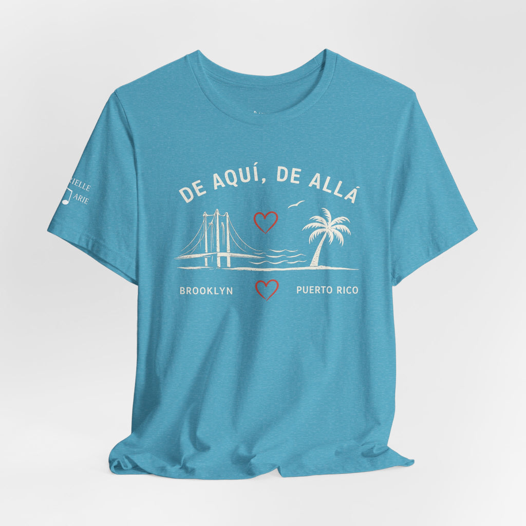 De Aquí, De Allá Tee — Born in Brooklyn Rooted in Puerto Rico T‑Shirt