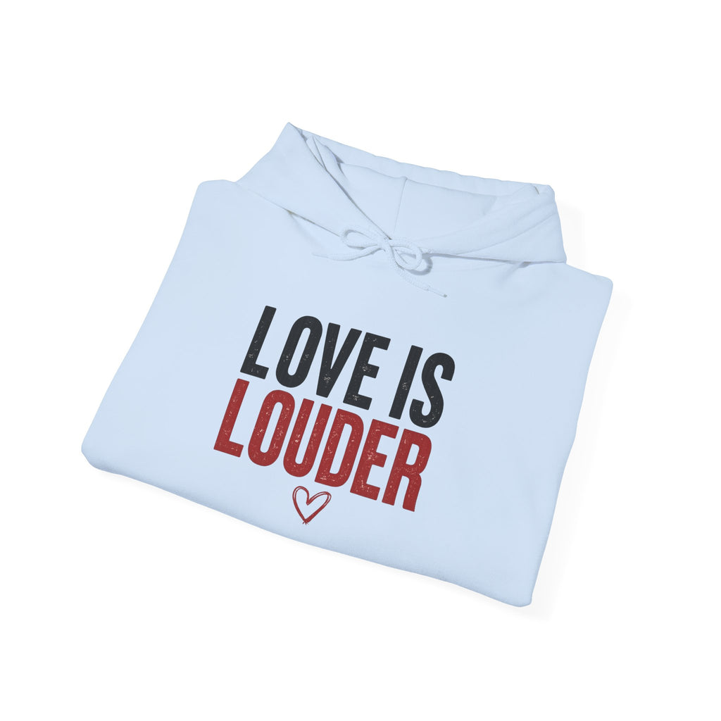 Love Is Louder Hoodie — Inspirational Heart Graphic Pullover