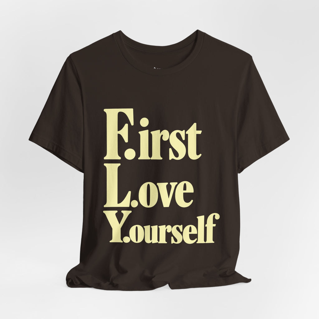 First Love Yourself Tee — Self-Love Graphic T-Shirt
