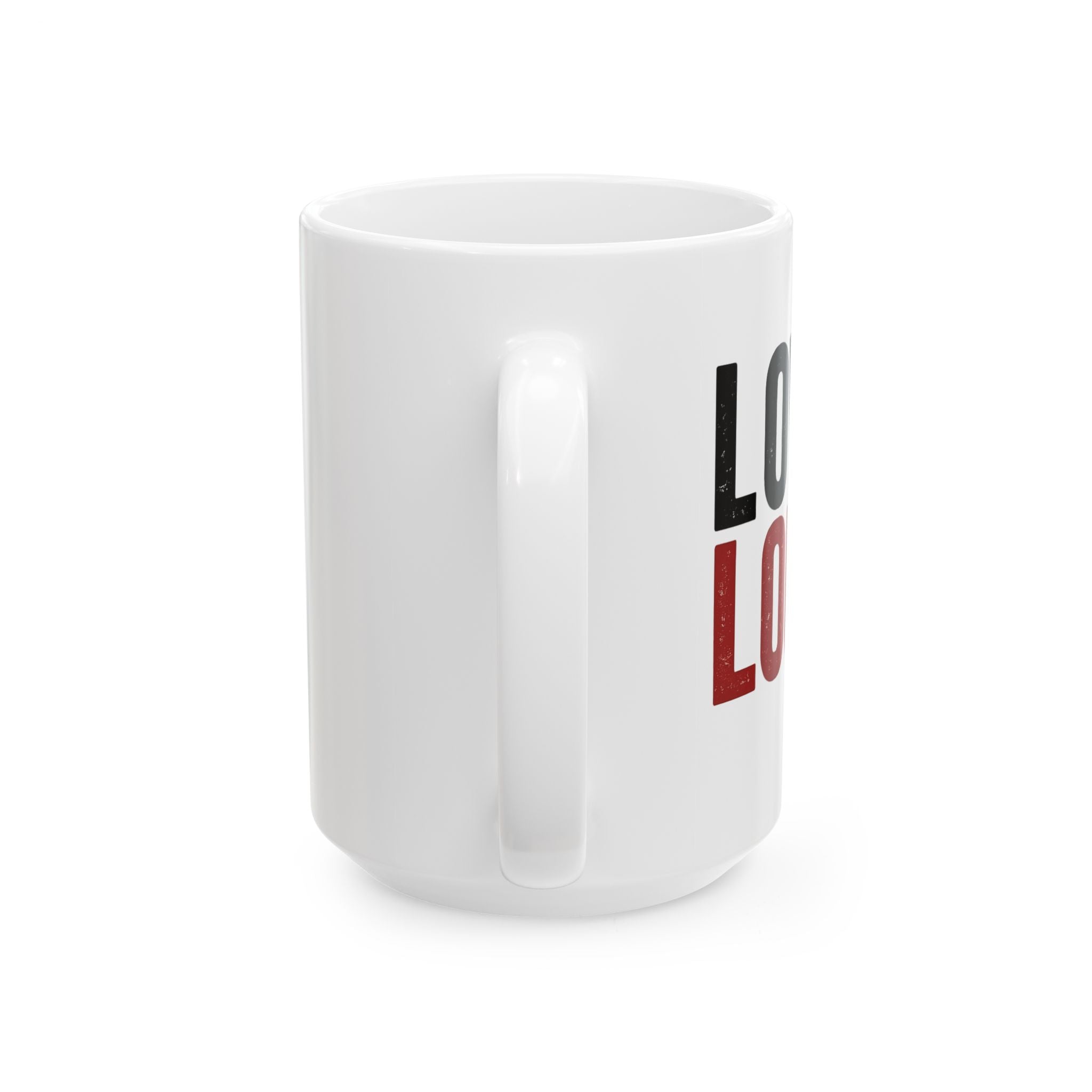 Ceramic Mug — "Love Is Louder" Inspirational Coffee Mug, 11oz & 15oz