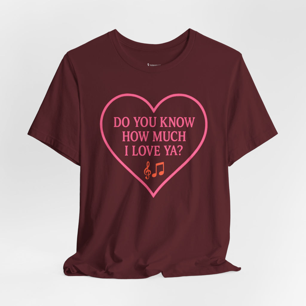 Do You Know How Much I Love Ya? Tee — Pink Heart Valentine T-Shirt