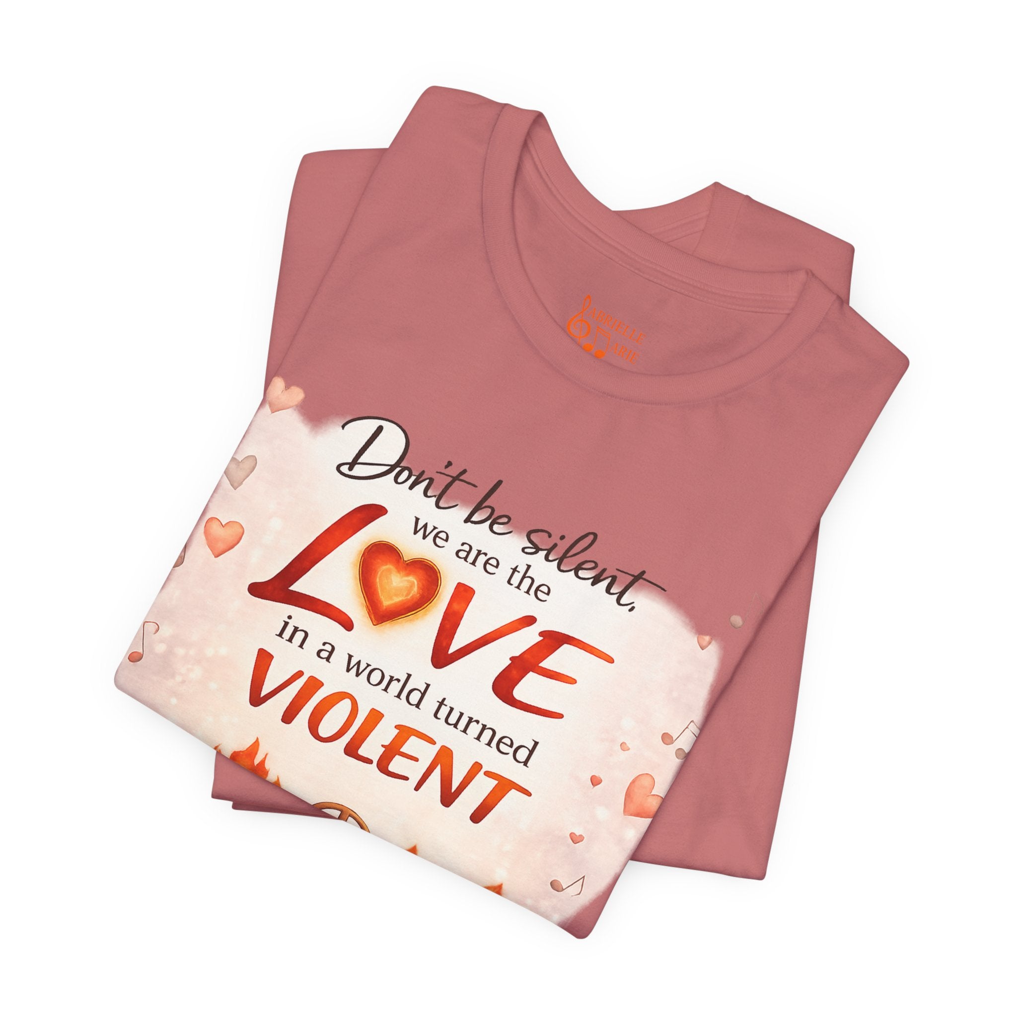 Love Not Violence T-Shirt — "Don't Be Silent, We Are the Love" Graphic Tee