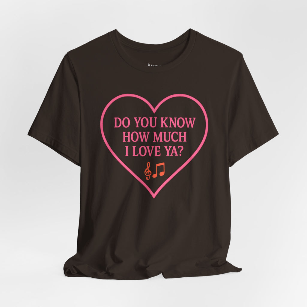 Do You Know How Much I Love Ya? Tee — Pink Heart Valentine T-Shirt