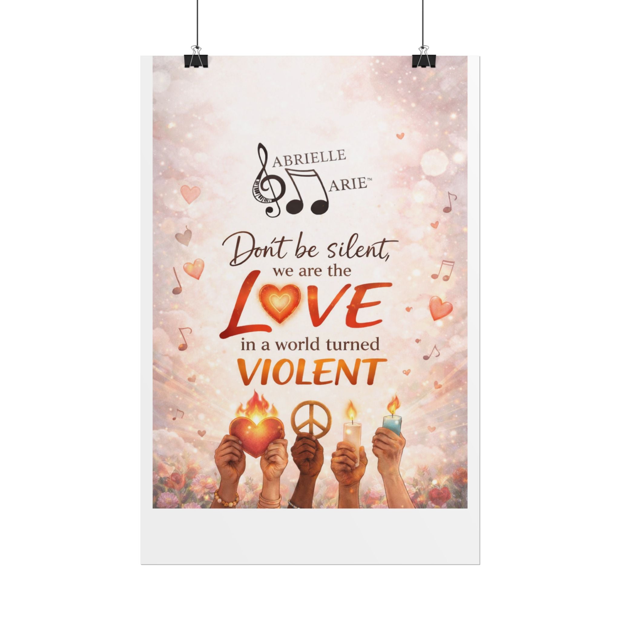 Rolled Poster — “Don’t Be Silent, We Are the Love” Inspirational Peace Wall Art