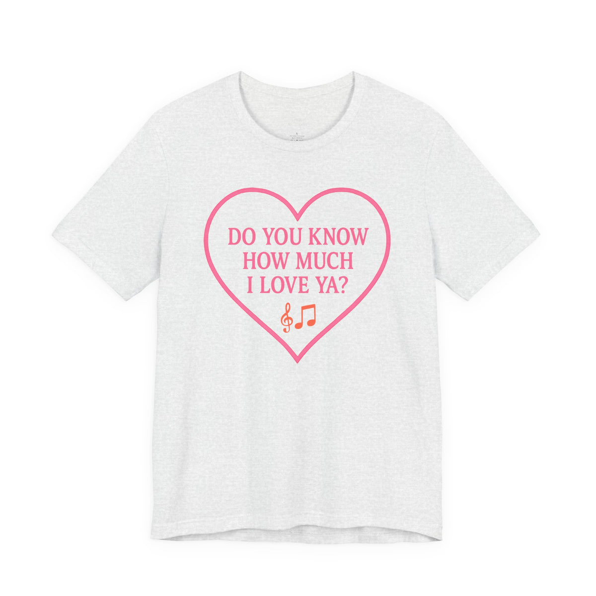 Do You Know How Much I Love Ya? Tee — Pink Heart Valentine T-Shirt