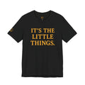 "It’s The Little Things" Graphic Tee — Casual Inspirational Short Sleeve Shirt