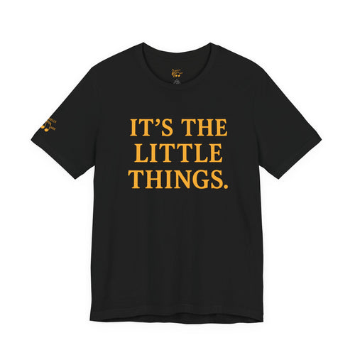 "It’s The Little Things" Graphic Tee — Casual Inspirational Short Sleeve Shirt