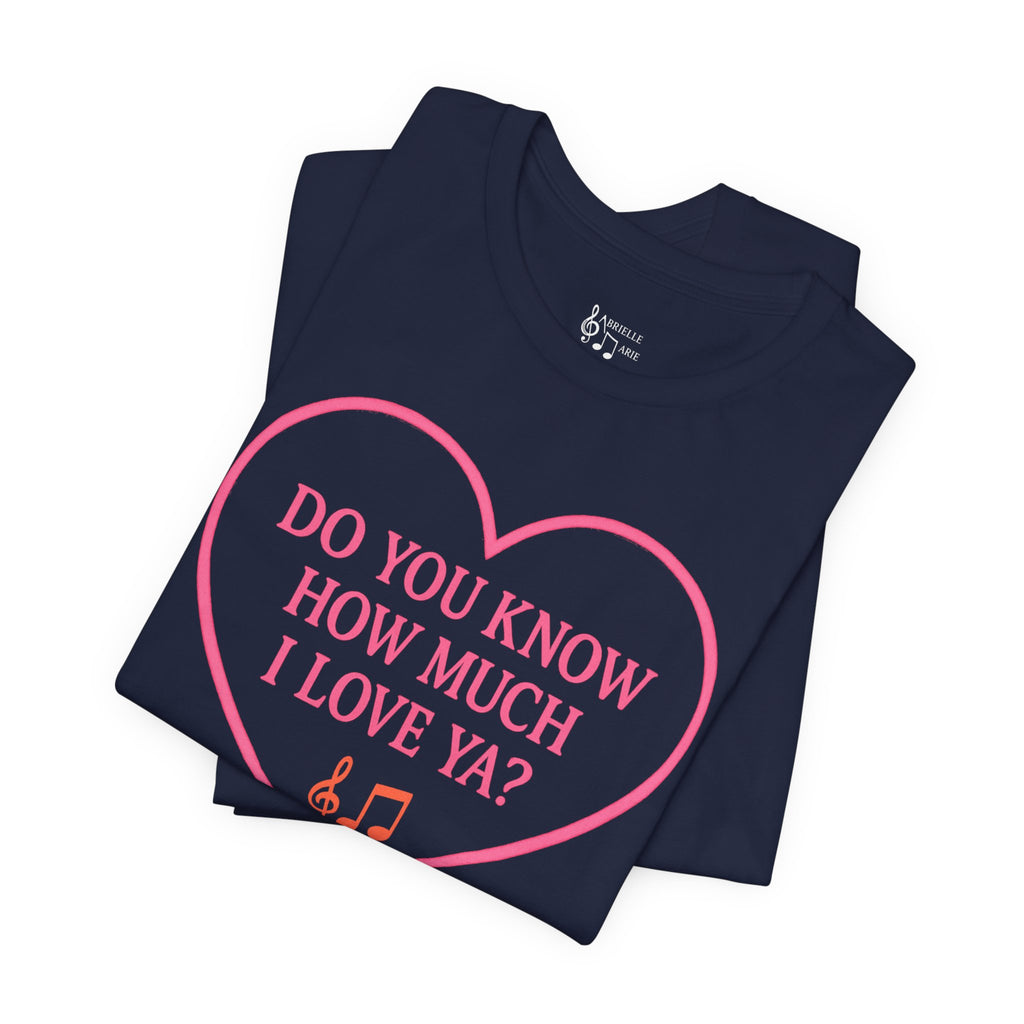 Do You Know How Much I Love Ya? Tee — Pink Heart Valentine T-Shirt