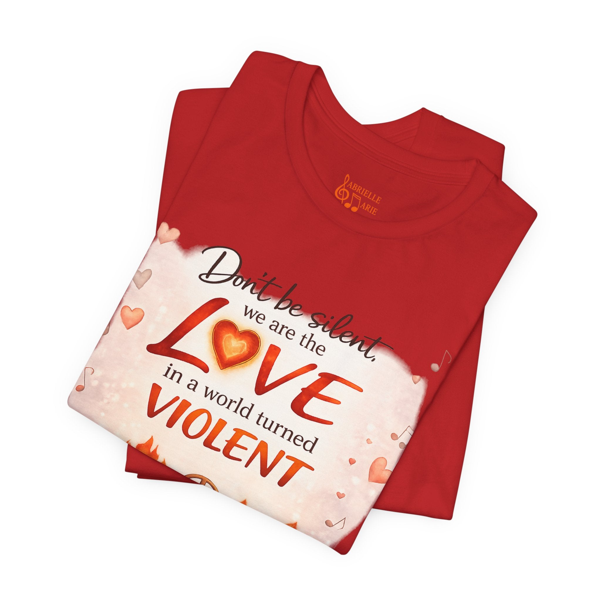 Love Not Violence T-Shirt — "Don't Be Silent, We Are the Love" Graphic Tee