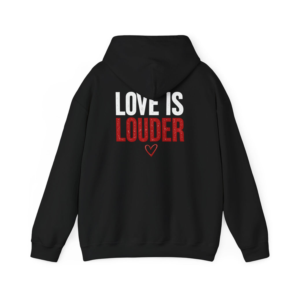 Love Is Louder Hoodie — Inspirational Heart Graphic Pullover