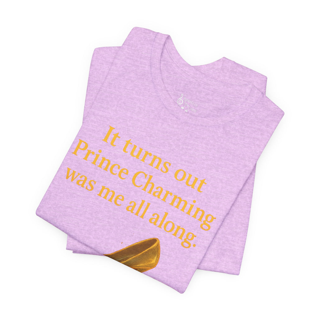 Princess Empowerment Tee - "It turns out Prince Charming was me all along"