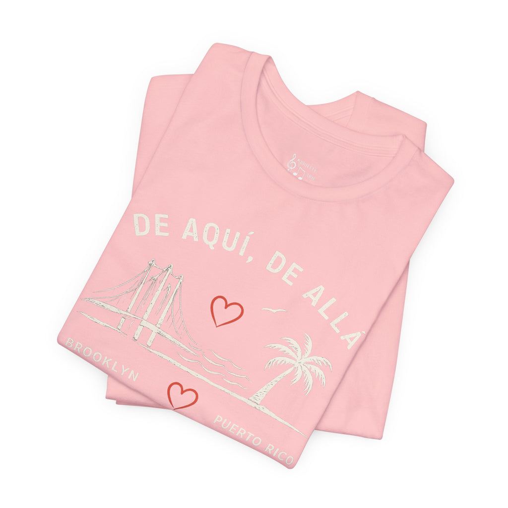De Aquí, De Allá Tee — Born in Brooklyn Rooted in Puerto Rico T‑Shirt
