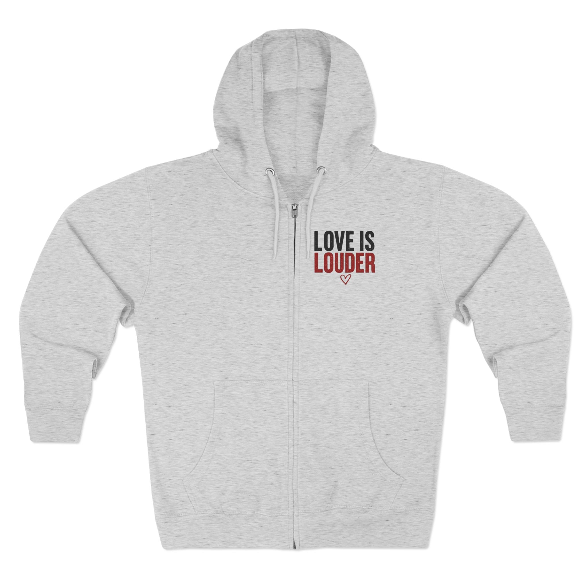 Love Is Louder Zip Hoodie — Inspirational Graphic Zip-Up Hoodie