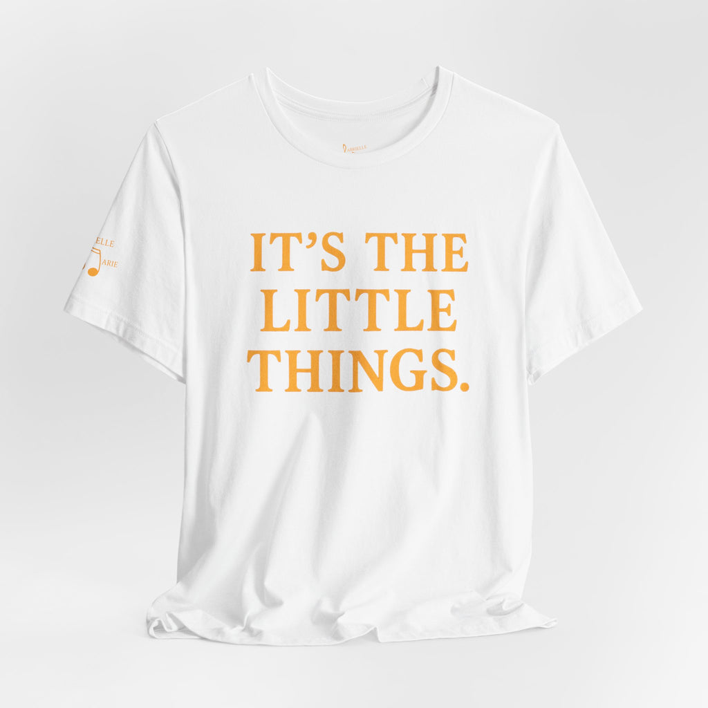 "It’s The Little Things" Graphic Tee — Casual Inspirational Short Sleeve Shirt